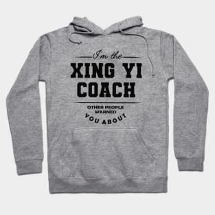 Xing Yi Coach - Other people warned you about Hoodie